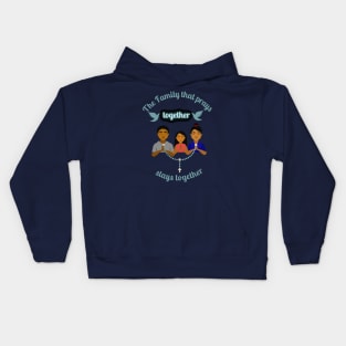 The Family that prays together, stays together-quotes Kids Hoodie